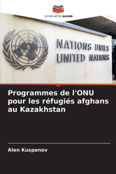 Paperback Programmes de l'ONU pour les réfugiés afghans au Kazakhstan [French] Book