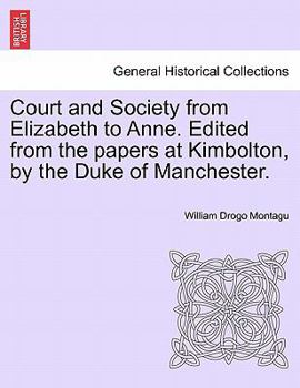 Court and Society From Elizabeth to Anne