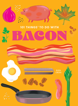 Paperback 101 Things to Do with Bacon, New Edition Book