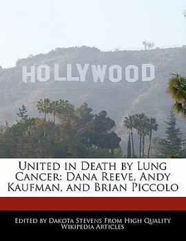 Paperback United in Death by Lung Cancer: Dana Reeve, Andy Kaufman, and Brian Piccolo Book