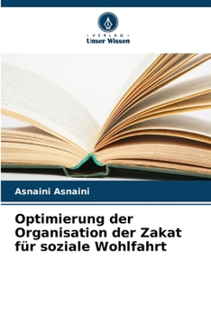 Paperback Optimierung der Organisation der Zakat für soziale Wohlfahrt [German] Book