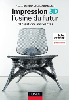 Paperback Impression 3D - l'usine du futur - 70 créations innovantes: 70 créations innovantes [French] Book