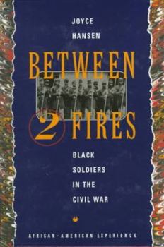Hardcover Between Two Fires: Black Soldiers in the Civil War Book