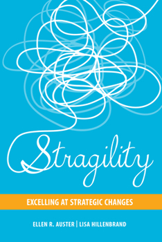 Hardcover Stragility: Excelling at Strategic Changes Book