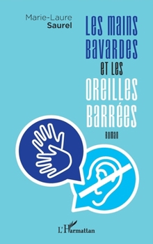 Paperback Les mains bavardes et les oreilles barrées [French] Book