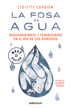 La fosa de agua: Desapariciones y feminicidios en el río de los remedios