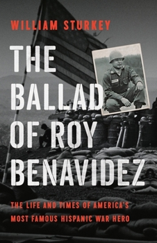 Hardcover The Ballad of Roy Benavidez: The Life and Times of America's Most Famous Hispanic War Hero Book