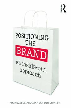 Paperback Positioning the Brand: An Inside-Out Approach Book