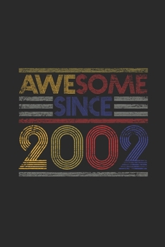 Paperback Awesome Since 2002: Blank Lined Notebook - Journal for Birthday Gift Idea Book
