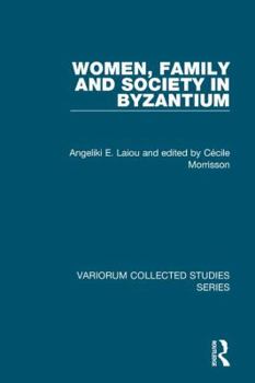 Hardcover Women, Family and Society in Byzantium Book