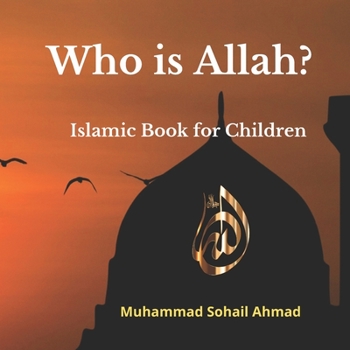 Paperback Who is Allah? Islamic Book for Children: Surah of Quran for Children Understanding about Allah, Muslim books for kids, Muslim goodnight stories Book