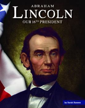 Library Binding Abraham Lincoln: Our 16th President Book