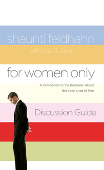 Paperback For Women Only Discussion Guide: A Companion to the Bestseller about the Inner Lives of Men Book