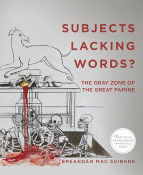 Paperback Subjects Lacking Words?: The Gray Zone of the Great Famine Book