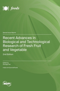 Hardcover Recent Advances in Biological and Technological Research of Fresh Fruit and Vegetable: 2nd Edition Book