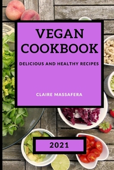 Paperback Vegan Cookbook 2021: Delicious and Healthy Recipes Book