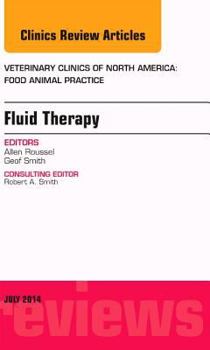Hardcover Fluid and Electrolyte Therapy, an Issue of Veterinary Clinics of North America: Food Animal Practice: Volume 30-2 Book