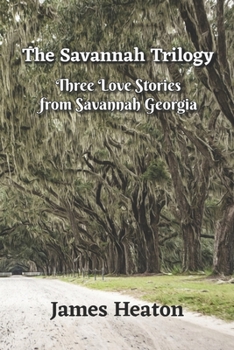 Paperback The Savannah Trilogy: Three Love Stories from Savannah Georgia Book