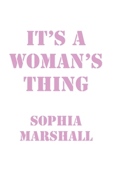 It's a Woman's Thing
