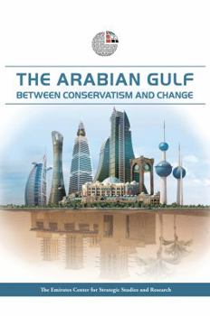 Paperback The Arabian Gulf: Between Conservatism and Change Book