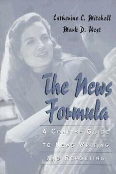 Paperback The News Formula: A Concise Guide to News Writing and Reporting Book