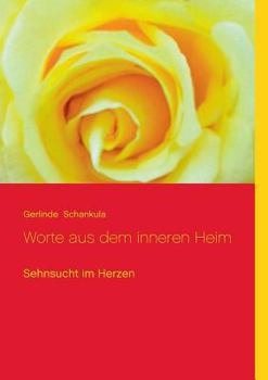 Paperback Worte aus dem inneren Heim: Sehnsucht im Herzen [German] Book