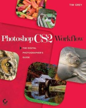 Paperback Photoshop Cs2 Workflow: The Digital Photographer's Guide Book