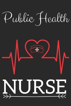 Paperback Public Health Nurse: Nursing Valentines Gift (100 Pages, Design Notebook, 6 x 9) (Cool Notebooks) Paperback Book