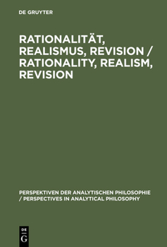 Hardcover Rationalität, Realismus, Revision / Rationality, Realism, Revision: Vorträge Des 3. Internationalen Kongresses Der Gesellschaft Für Analytische Philos [German] Book