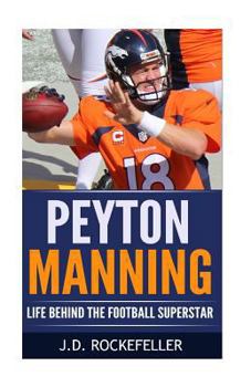 Paperback Peyton Manning: Life Behind the Football Superstar Book