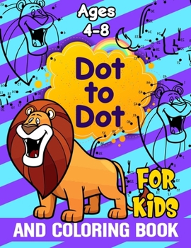 Paperback Dot to Dot and Coloring Book for Kids Ages 4-8: Dot to Dot Animal Challenging Activities for Learning and Coloring 30 Pages - Connect The Dots to Draw Book