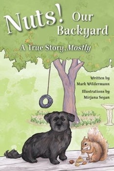 Paperback Nuts! Our Backyard: A True Story, Mostly Book