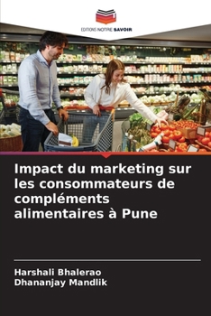 Impact du marketing sur les consommateurs de compléments alimentaires à Pune (French Edition)