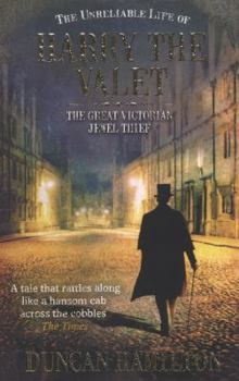 Paperback Unreliable Life of Harry the Valet: The Great Victorian Jewel Thief Book