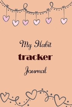 Paperback My Habit Tracker Journal: Beautiful Undated Monthly Habit Tracker for Nurse, 30-Day Habit Tracker, Habit Calendar, Habit Forming Books and Plann Book