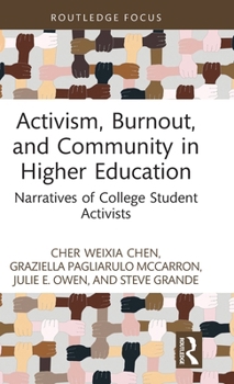 Hardcover Activism, Burnout, and Community in Higher Education: Narratives of College Student Activists Book