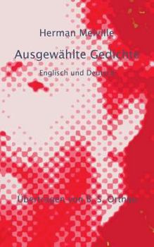 Paperback Herman Melville Ausgewählte Gedichte: Englisch und Deutsch [German] Book
