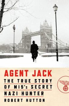 Hardcover Agent Jack: The True Story of Mi5's Secret Nazi Hunter Book