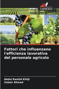 Fattori che influenzano l'efficienza lavorativa del personale agricolo (Italian Edition)