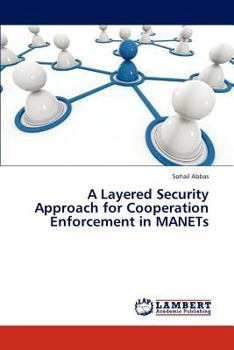 Paperback A Layered Security Approach for Cooperation Enforcement in Manets Book