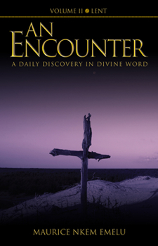 Paperback An Encounter - A Daily Discovery in Divine Word: Volume II Lent Book
