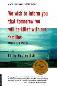 School & Library Binding We Wish to Inform You That Tomorrow We Will Be Killed with Our Families: Stories from Rwanda Book