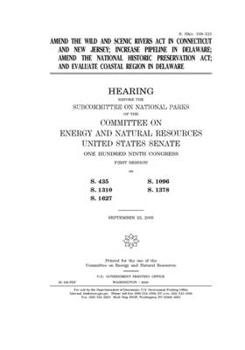 Amend the Wild and Scenic Rivers Act in Connecticut and New Jersey; increase pipeline in Delaware; amend the National Historic Preservation Act; and evaluate coastal region in Delaware