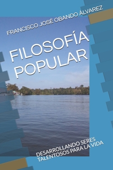 Paperback Filosofía Popular: Desarrollando Seres Talentosos Para La Vida [Spanish] Book