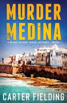 Paperback Murder in the Medina: A Blake Sisters Travel Mystery Book