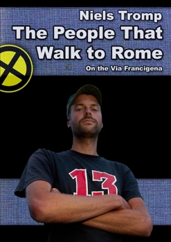 Paperback The People That Walk To Rome: On The Via Francigena Book
