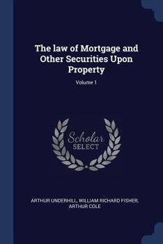 Paperback The law of Mortgage and Other Securities Upon Property; Volume 1 Book