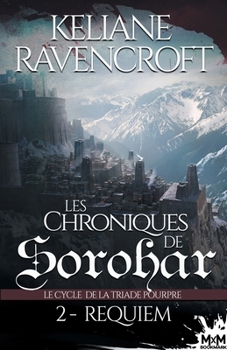 Requiem: Les Chroniques de Sorohar - Le cycle de la Triade Pourpre, T2 (French Edition) - Book #2 of the Le cycle de la Triade Pourpre