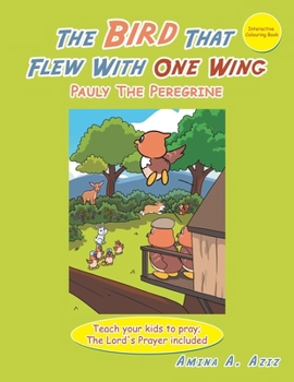 Paperback The Bird That Flew with One Wing: Pauly the Peregrine Book