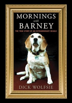 Paperback Mornings with Barney: The True Story of an Extraordinary Beagle Book